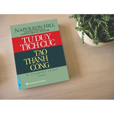 Tư duy tích cực tạo thành công - Bản Quyền