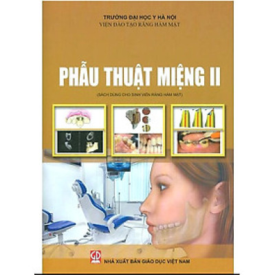Sách - Phẫu thuật miệng II (Dùng cho sinh viên Răng Hàm Mặt)