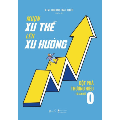 Combo 2 Cuốn Sách Kinh Tế: Marketing Thực Chiến & Truyền Thông Bất Bại 1980 + Mượn Xu Thế, Lên Xu Hướng az