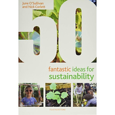 Sách thiếu niên tiếng Anh: 50 Fantastic Ideas for Sustainability