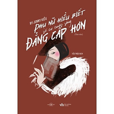 Sách - Phụ Nữ Hiểu Biết Sẽ Có Cuộc Sống Đẳng Cấp Hơn - Jenny Kiều - AZ Việt Nam