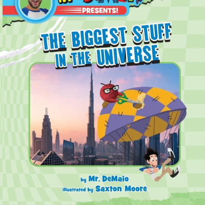 Mr. Demaio Presents!: The Biggest Stuff In The Universe: Based On The Hit Youtube Series!