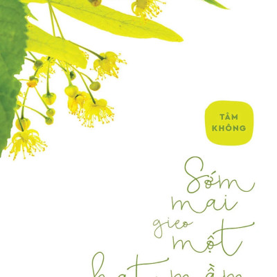 SỚM MAI GIEO MỘT HẠT MẦM - Tâm Không (bìa mềm)
