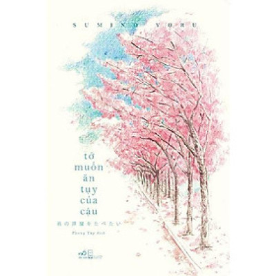 Sách - Tớ Muốn Ăn Tụy Của Cậu