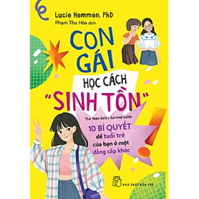 CON GÁI HỌC CÁCH "SINH TỒN" - Lucie Hemmem. PhD - Phạm Thu Hòa dịch - (bìa mềm)