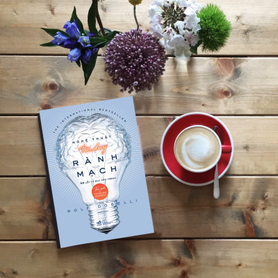 Nghệ Thuật Tư Duy Rành Mạch - Tái Bản