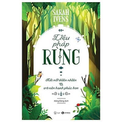 Liệu pháp rừng – Kết nối thiên nhiên và trở nên hạnh phúc hơn