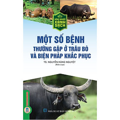 Nông Nghiệp Xanh, Sạch - Một Số Bệnh Thường Gặp Ở Trâu Bò Và Biện Pháp Khắc Phục
