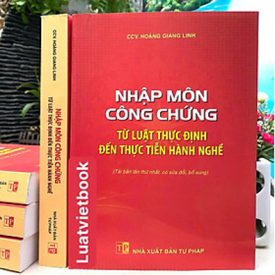 Nhập Môn Công Chứng - Từ Luật Thực Định Đến Thực Tiễn Hành Nghề