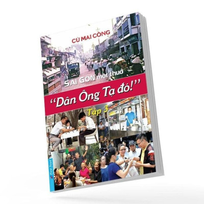 SÀI GÒN MỘT THUỞ - "DÂN ÔNG TẠ ĐÓ!" - TẬP 3