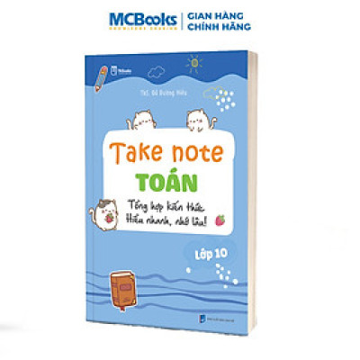 Sách - Take Note Toán lớp 10 – Hiểu nhanh, nhớ lâu, áp dụng tốt