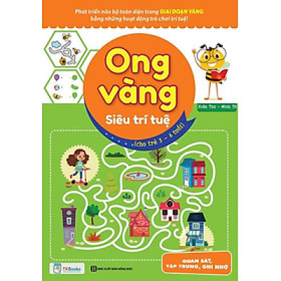 Ong Vàng Siêu Trí Tuệ Cho Trẻ 3-6 Tuổi – Quan Sát, Tập Trung, Ghi Nhớ