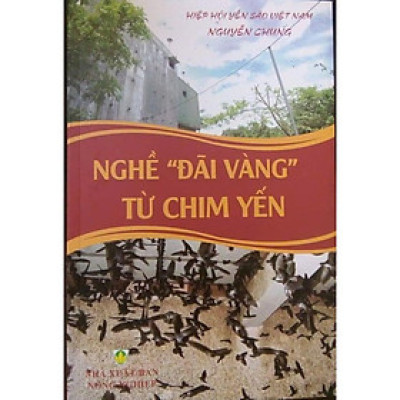 Sách -  Nghề Đãi Vàng Từ Chim Yến - NXB Nông Nghiệp