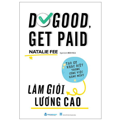 Sách - Do Good, Get Paid - Làm Giỏi Lương Cao