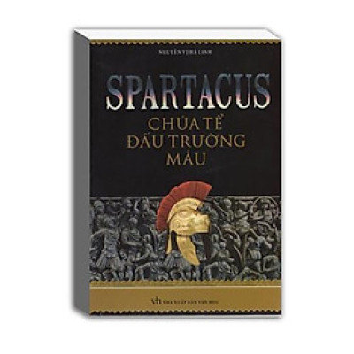 Sách - Spartacus - Chúa Tể Đấu Trường Máu - Minh Thắng