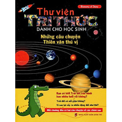 Sách Thư Viện Tri Thức Dành Cho Học Sinh - Những Câu Chuyện Thiên Văn Thú Vị