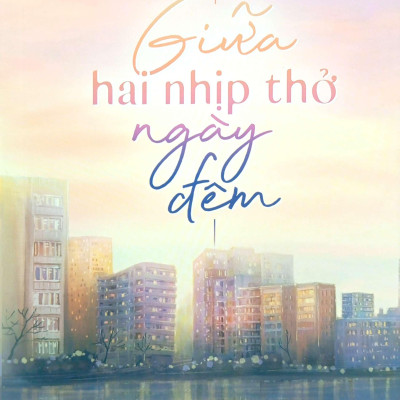 Sách - Giữa Hai Nhịp Thở Ngày Đêm