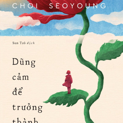 Dũng Cảm Để Trưởng Thành