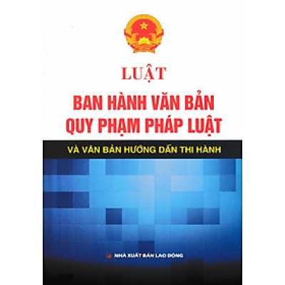 Luật Ban Hành Văn Bản Quy Phạm Pháp Luật Và Văn Bản Hướng Dẫn Thi Hành - DH