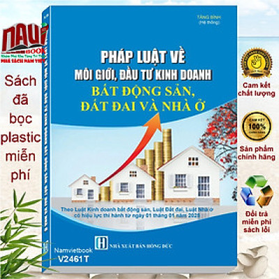 Sách Pháp Luật về Môi Giới, Đầu Tư Kinh Doanh Bất Động Sản, Đất Đai và Nhà Ở - V2461T