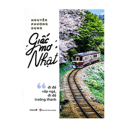 Giấc Mơ Nhật: Đi Để Vấp Ngã, Đi Để Trưởng Thành (CB)