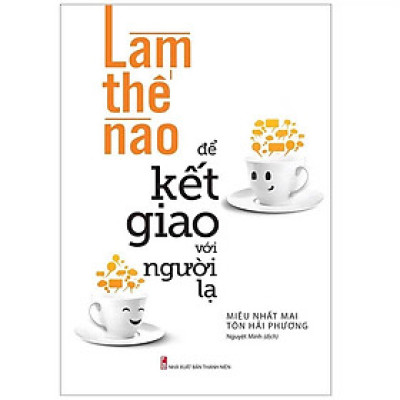 Sách - Làm Thế Nào Để Kết Giao Với Người Lạ