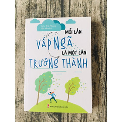 Mỗi Lần Vấp Ngã Là Một Lần Trưởng Thành