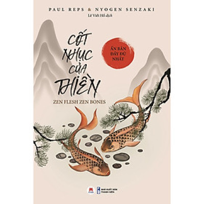 Tác Phẩm: Cốt Nhục Của Thiền *** (Sách Chính Hãng)