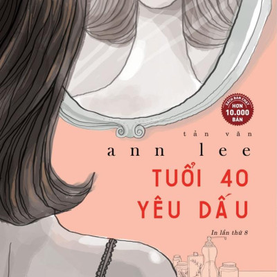 Tuổi 40 Yêu Dấu (Tái Bản 2023)
