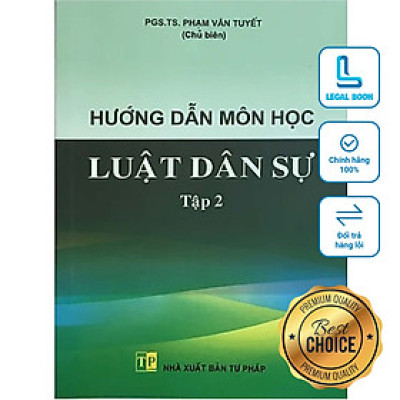 Hướng dẫn học môn học Luật Dân sự - Tập 2 - PGS.TS Phạm Văn Tuyết (Chủ biên) (NXB Tư pháp)