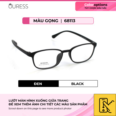 Gọng kính nhựa 68113 thời trang nam nữ siêu nhẹ siêu bền OURESS