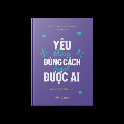 Yêu Không Đúng Cách Trách Được Ai