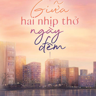Sách - Giữa Hai Nhịp Thở Ngày Đêm