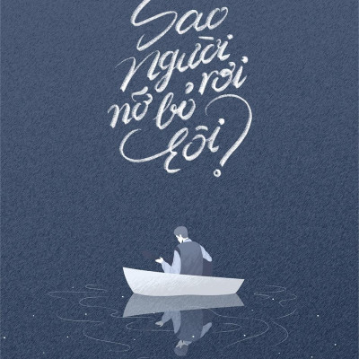 Sao Người Nỡ Bỏ Rơi Tôi?