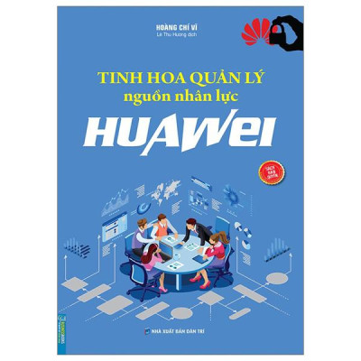 Sách - Tinh Hoa Quản Lý Nguồn Nhân Lực Huawei