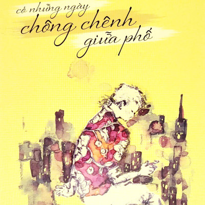 Có Những Ngày Chông Chênh Giữa Phố