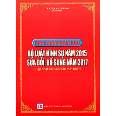 Bình Luận Khoa Học Phần Các Tội Phạm - Bộ Luật Hình Sự Năm 2015, Được Sửa Đổi, Bổ Sung Năm 2017