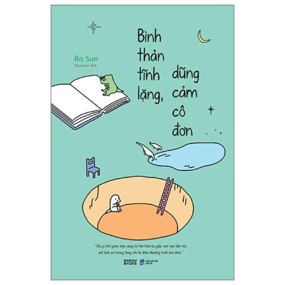 Sách - Bình Thản Tĩnh Lặng, Dũng Cảm Cô Đơn