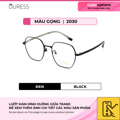 Gọng kính titanium 2030 thời trang nam nữ cao cấp siêu nhẹ siêu bền OURESS