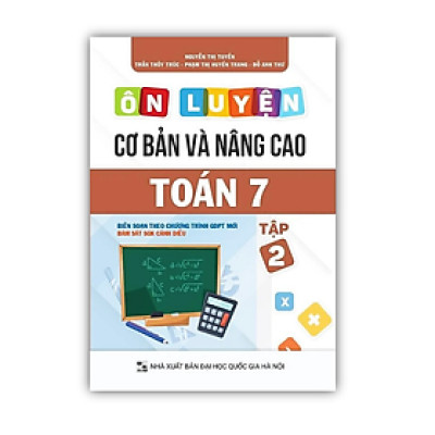 Sách - Ôn luyện cơ bản và nâng cao Toán 7 Tập 2 (Bám sát SGK Cánh Diều)