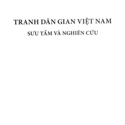 Tranh Dân Gian Việt Nam - Sưu Tầm Và Nghiên Cứu - Bìa Cứng
