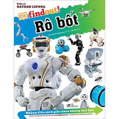 DKfindout - Những điều sách giáo khoa không dạy bạn - Rô bốt