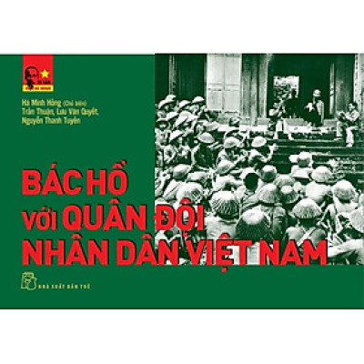 Di Sản Hồ Chí Minh - Bác Hồ Với Quân Đội Nhân Dân Việt Nam