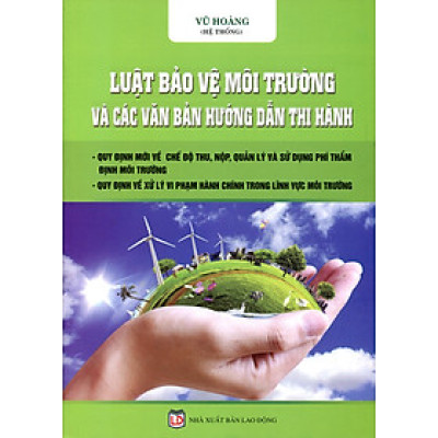 Luật Bảo Vệ Môi Trường - Quy Định Mới Về Thuế Bảo Vệ Môi Trường  Xử Phạt Vi Phạm Hành Chính Trong Lĩnh Vực Bảo Vệ Môi Trường