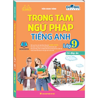 Sách - Global success - Trọng tâm ngữ pháp tiếng anh lớp 9 Tập 1 (có đáp án)