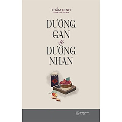 Dưỡng Gan Để Dưỡng Nhan (Tái Bản 2024)