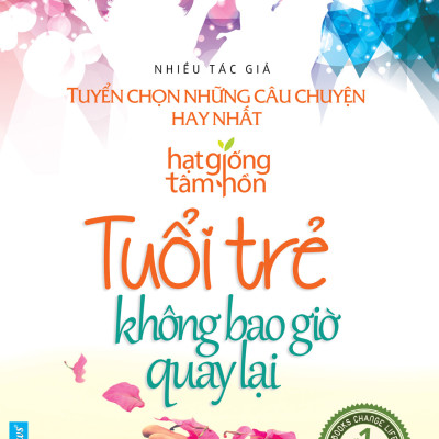 Tuổi Trẻ Không Bao Giờ Quay Lại - Tuyển Chọn Những Câu Chuyện Hay Nhất	