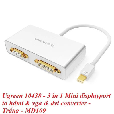 Ugreen UG10438MD109TK Màu Trắng Bộ chuyển đổi Mini displayport sang HDMI + VGA + DVI cao cấp - HÀNG CHÍNH HÃNG
