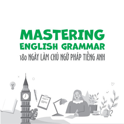 Sách - Mastering English Grammar - 180 Ngày Làm Chủ Ngữ Pháp Tiếng Anh