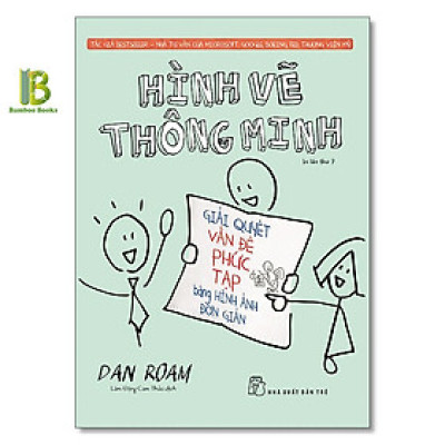 Sách - Hình Vẽ Thông Minh - Dan Roam - Nhà Tư Vấn Của Google Và Microsoft - NXB Trẻ - Tặng Kèm Bookmark Bamboo Books
